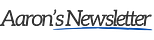 Aaron's Newsletter
