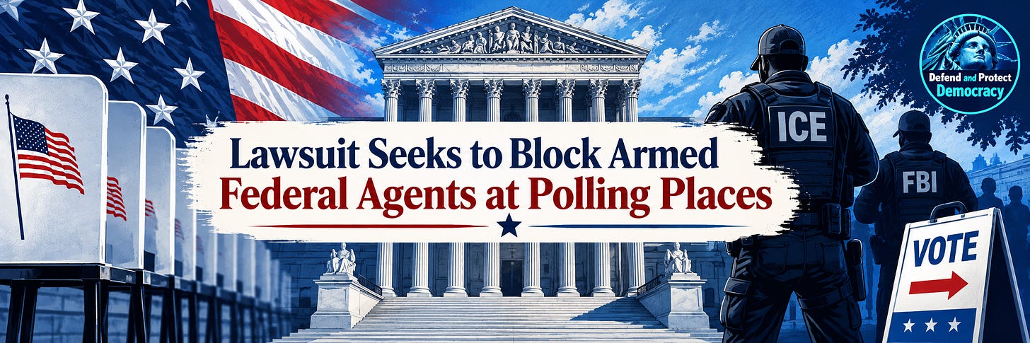 Lawsuit Seeks to Block Armed Federal Agents at Polling Places. Lawsuit Seeks to Block Armed Federal Agents at Polling Places.