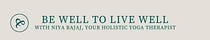 Be Well to Live Well with Niya Bajaj