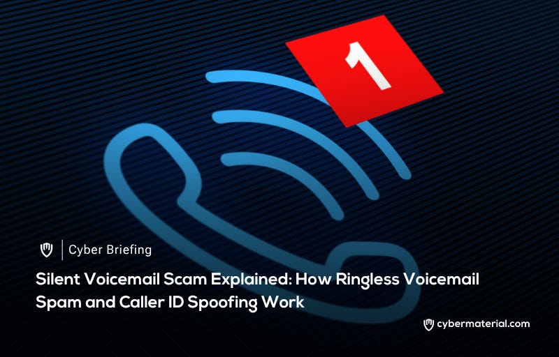 Silent Voicemail Scam and Ringless Spam Campaign