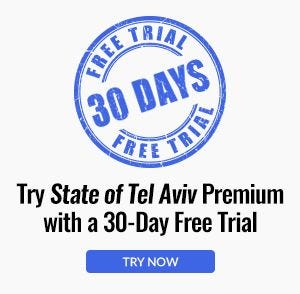 Try State of Tel Aviv Premium with a 30-day free trial! Try State of Tel Aviv Premium with a 30-day free trial!