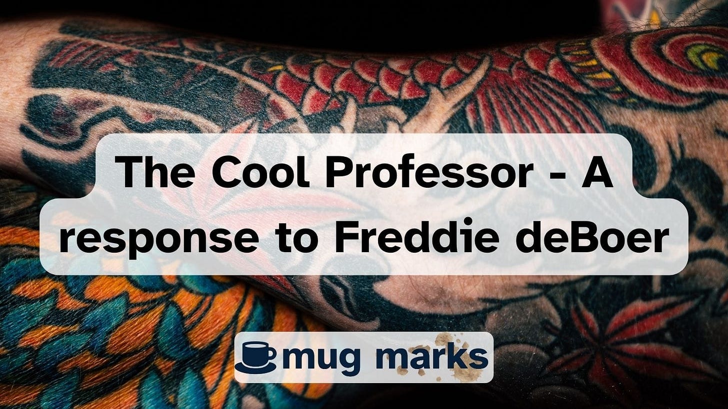 ⛾ The Cool Professor - A response to Freddie deBoer ⛾ The Cool Professor - A response to Freddie deBoer