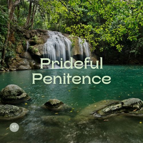 Prideful Penitence a blog by Gary Thomas
