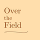 Over the Field