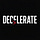 Decelerate