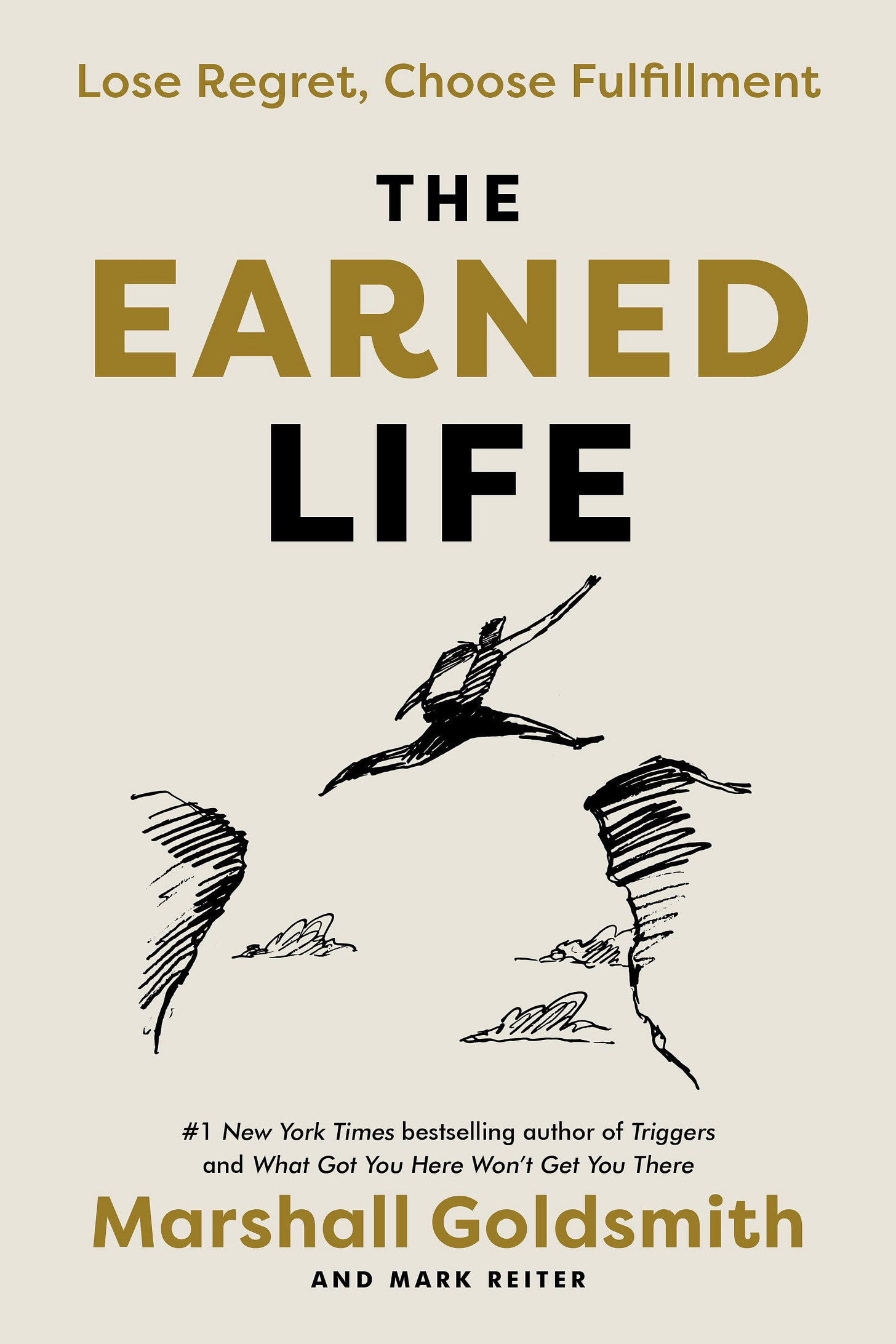 The Earned Life: Lose Regret, Choose Fulfillment : Goldsmith, Marshall, Reiter, Mark: Amazon.in: Books The Earned Life: Lose Regret, Choose Fulfillment : Goldsmith, Marshall, Reiter, Mark: Amazon.in: Books