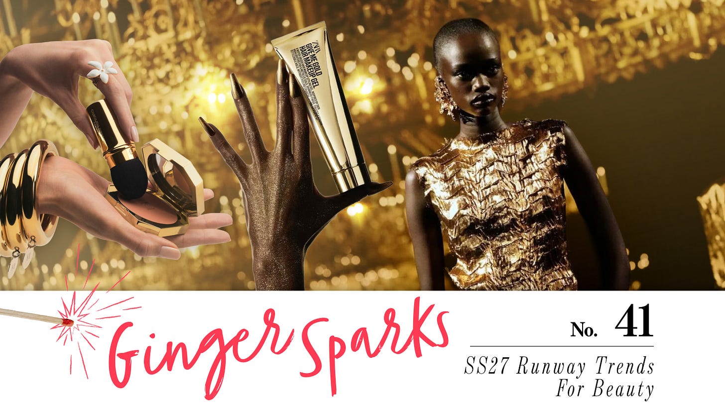 Ginger Sparks No. 41: SS27 Runway Trends for Beauty