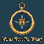 Words from the Wharf