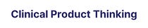 Clinical Product Thinking