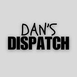 Dan's Dispatch
