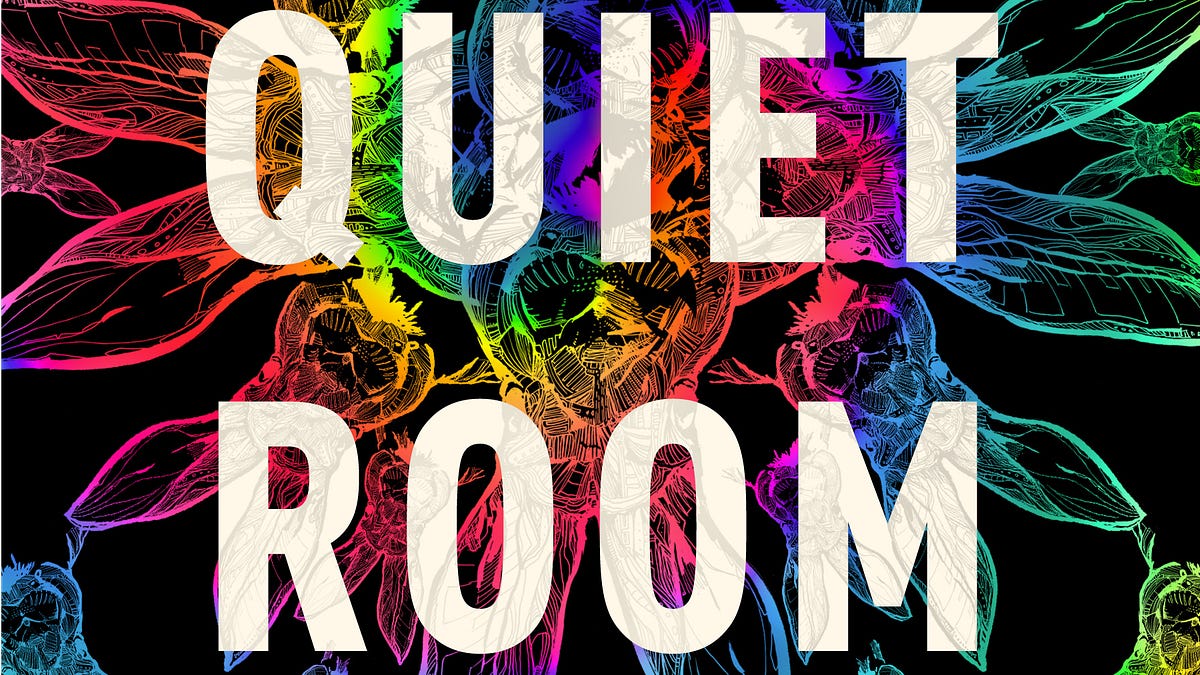 Enter The Quiet Room