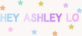 Hey Ashley Lo