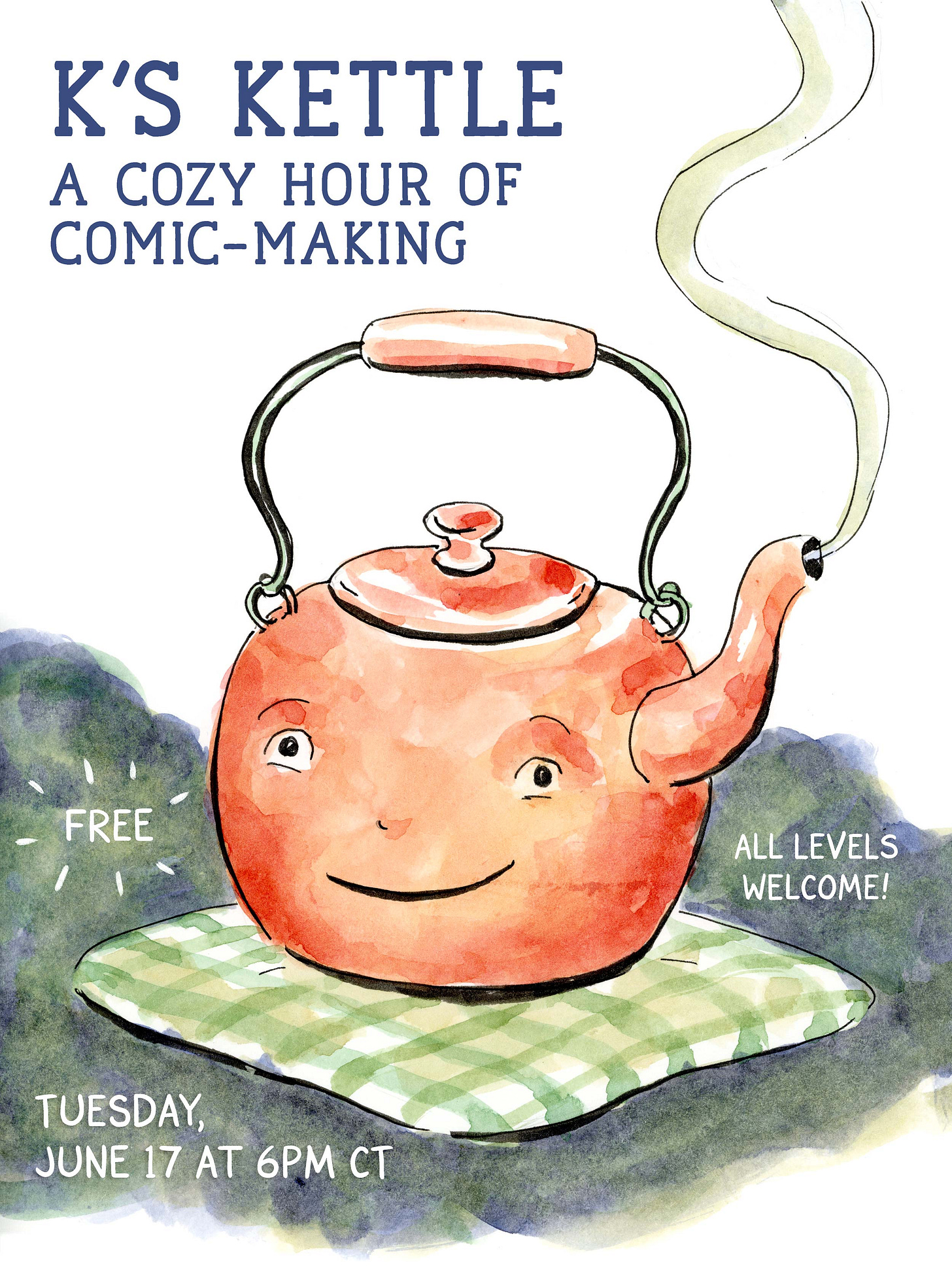 Watercolor promotional poster by cartoonist K. Woodman-Maynard titled “K’s Kettle: a cozy hour of comic-making.” 