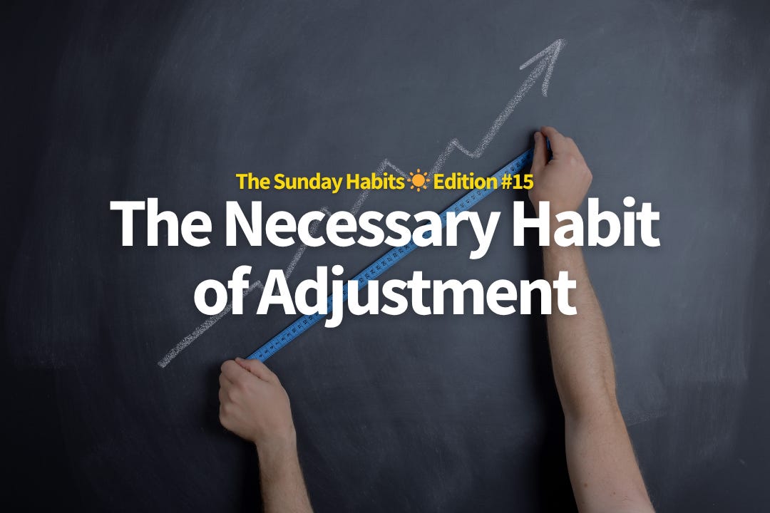 The Necessary Habit of Adjustment