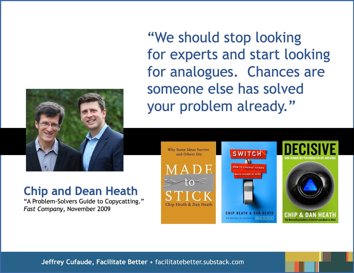 Authors Chip and Dan Heath both wearing blue blazers.  Alongside them are images of book covers for Made to Stick, Switch, and Decisive.