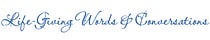 Life-Giving Words & Conversations