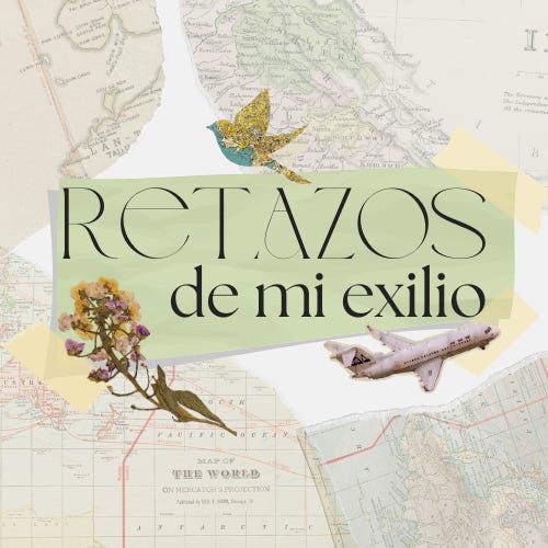 Retazos de mi exilio