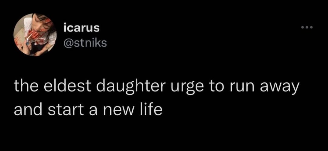 May be an image of 1 person and text that says 'icarus @stniks the eldest daughter urge to run away and start a new life'