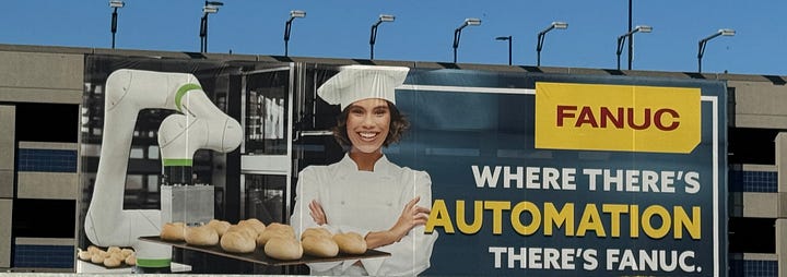 At DTW Fanuc changed their large banner from a factory robot to a commercial kitchen cobot, Aescape has launched a robomasseuse services, and Waymo is operating robotaxis in three cities 24/7.