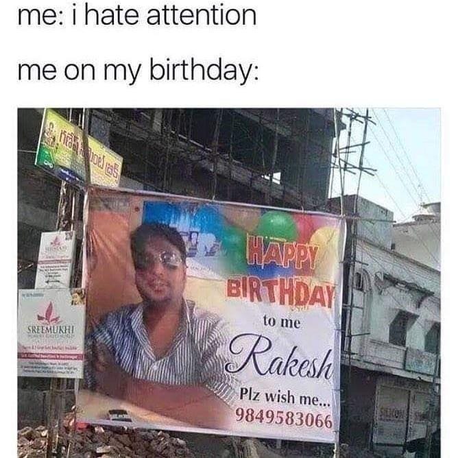 It's my birthday give me attention | Happy Birthday Memes ...