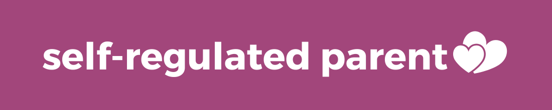Self-Regulated Parent