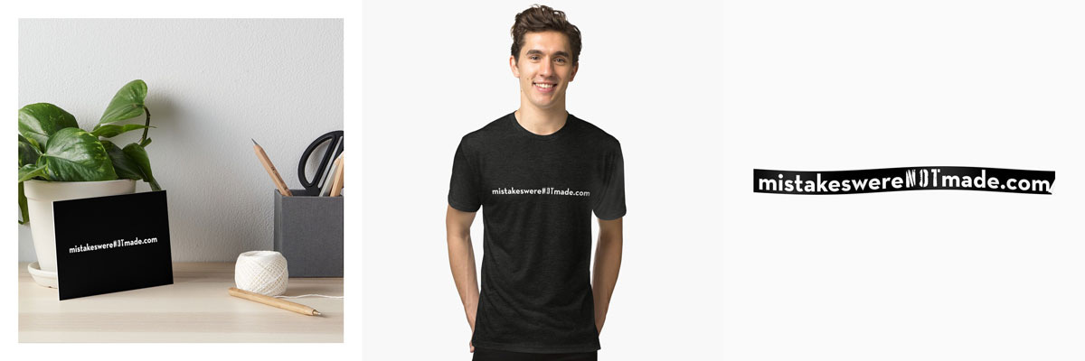 Mistakes Were NOT Made Merch: URL