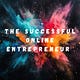 The Successful Online Entrepreneur