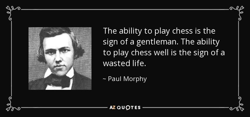 TOP 6 QUOTES BY PAUL MORPHY | A-Z Quotes