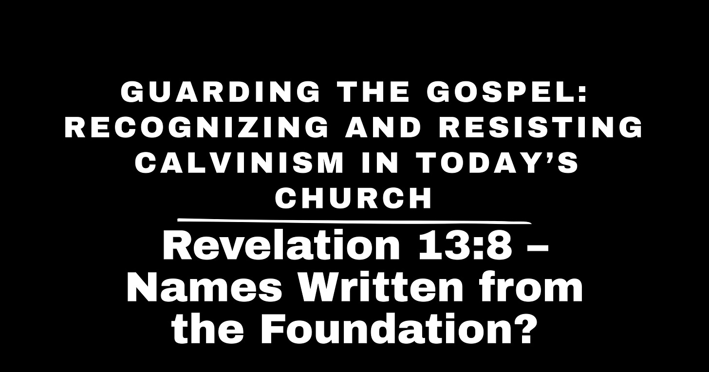 Revelation 13:8 – Names Written from the Foundation?