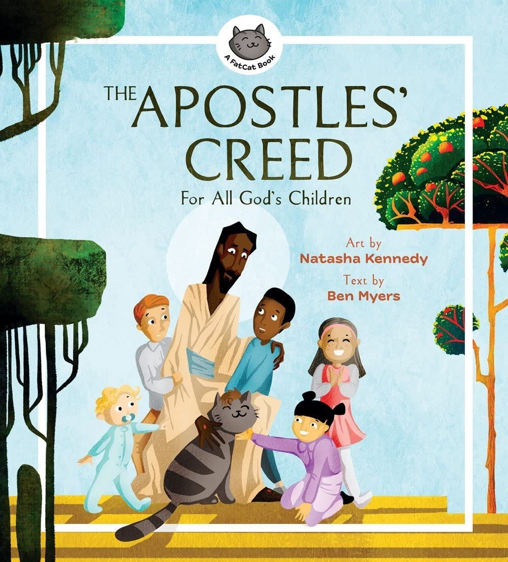 The Apostles' Creed: For All God's Children: Myers, Ben, Kennedy, Natasha:  9781683595748: Books - Amazon.ca