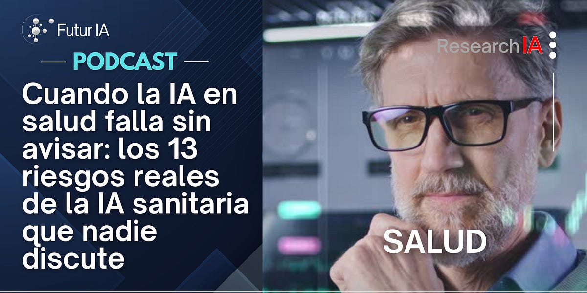 🎧 PAPER REVIEW N°51: Cuando la IA en salud falla sin avisar: Los 13 ...