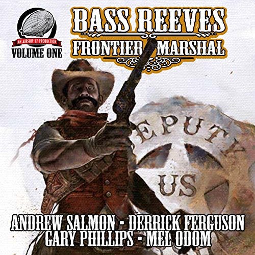 Bass Reeves Frontier Marshal, Volume 1 Audiobook By Gary Phillips, Mel Odom, Andrew Salmon, Derrick Ferguson cover art