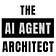 The AI Agent Architect