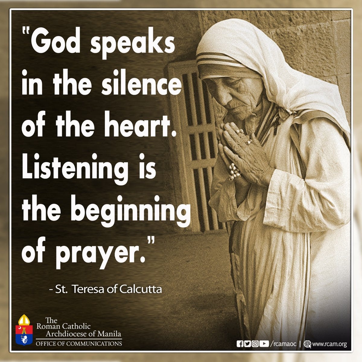 God speaks in the silence of the heart. Listening is the beginning of  prayer. - St. Teresa of Calcutta #500YearsOfChristianity #WeGiveOurYes  #ArchdioceseOfManila #RCAMAOC