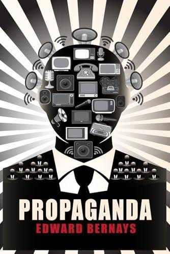 Propaganda: Illustrated Book by Edward Bernays Propaganda: Illustrated Book by Edward Bernays