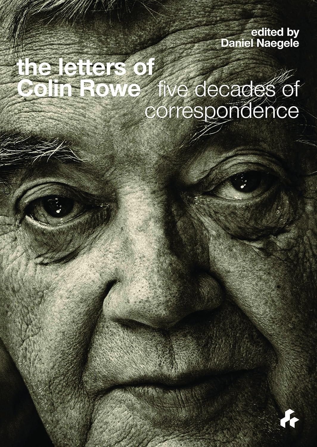 Cover of "The Letters of Colin Rowe: Five Decades of Correspondence"