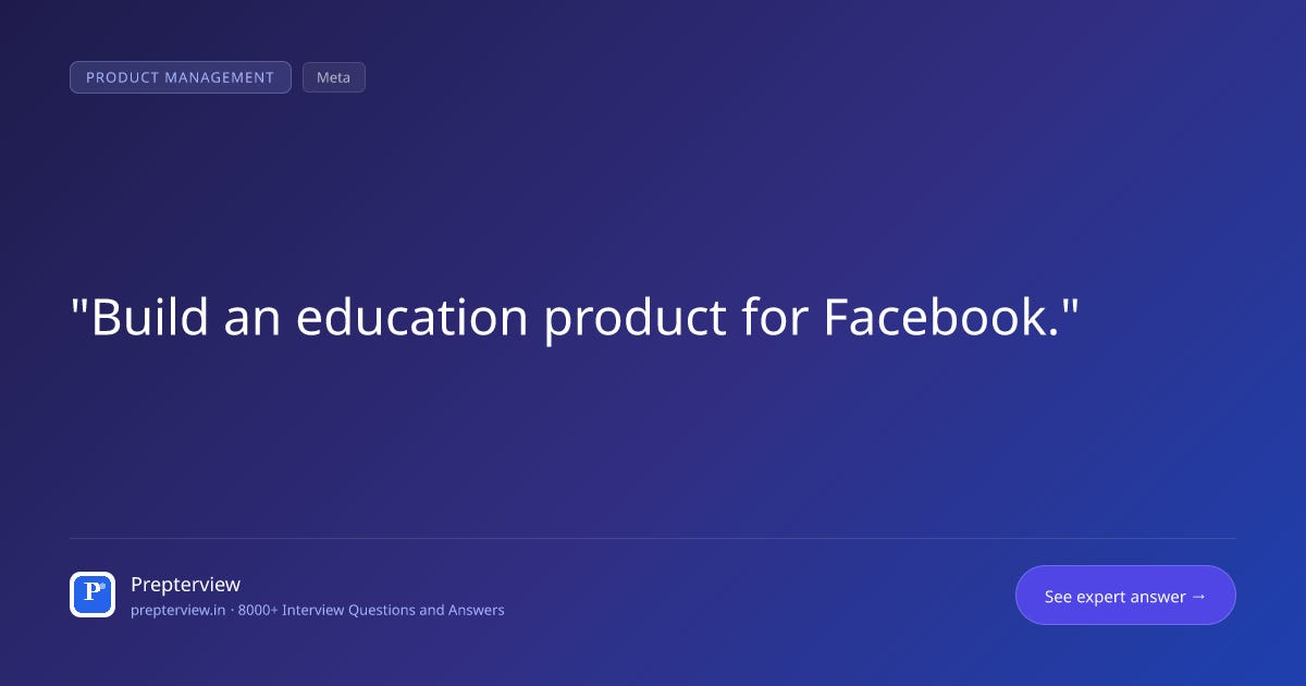 Build an education product for Facebook. Build an education product for Facebook.