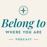 Belong to Where You Are