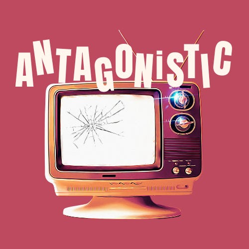 ANTAGONiSTIC