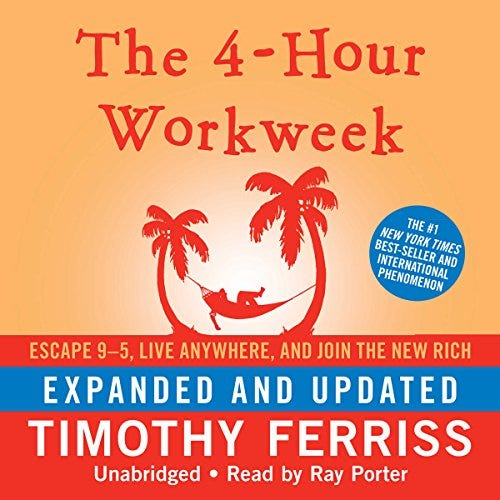 Amazon.com: The 4-Hour Workweek: Escape 9-5, Live Anywhere, and Join the  New Rich (Expanded and Updated) (Audible Audio Edition): Ray Porter,  Timothy Ferriss, Blackstone Audio, Inc.: Books