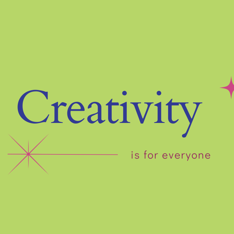 Creativity is for Everyone