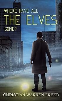 Where Have All the Elves Gone?: A Paranormal Urban Fantasy (DESA Files Book 1)