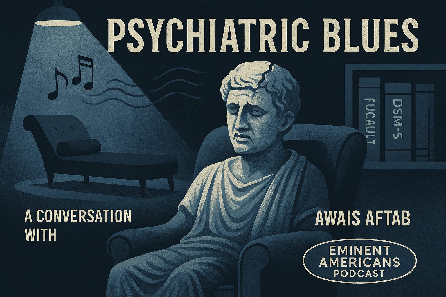 Psychiatric Blues - by Daniel Oppenheimer and Awais Aftab