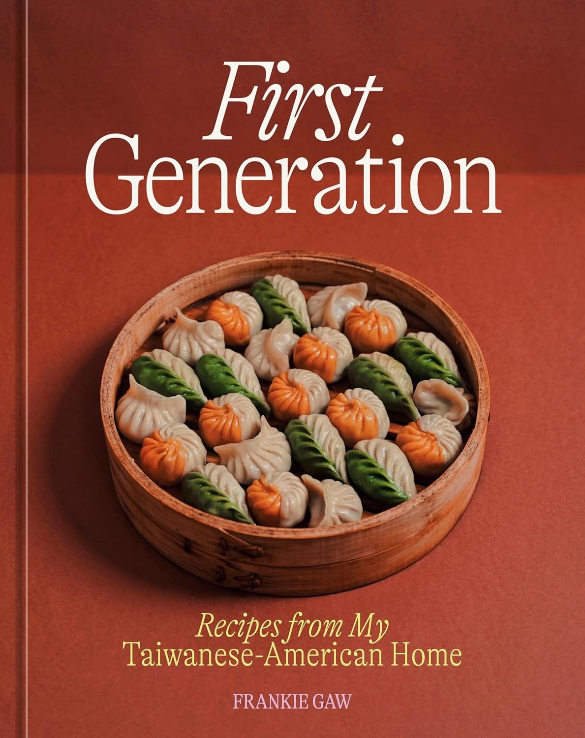 The cover of Frankie Gaw's cookbook First Generation: Recipes from My Taiwanese-American Home The cover of Frankie Gaw's cookbook First Generation: Recipes from My Taiwanese-American Home