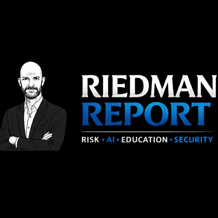 Riedman Report: Risk, AI, Education, & Security