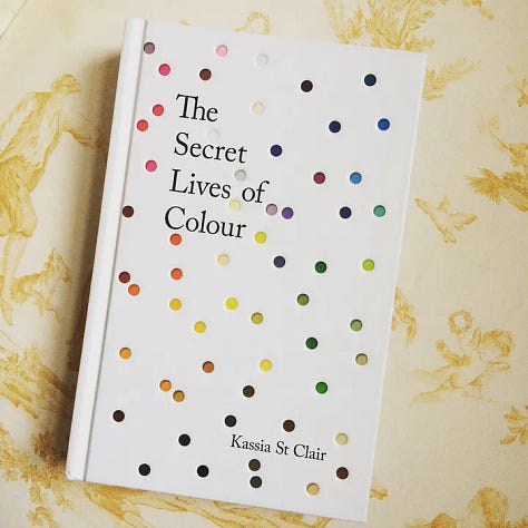 The Secret Lives of Colour by Kassia St Clair
