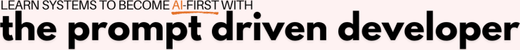 The Prompt Driven Developer 