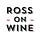 Ross on Wine