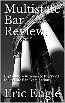Multistate Bar Review:: Explanatory Answers to the 1998 Multistate Bar Examination (Quizmaster Point of Law Uniform Bar Examination Multistate Bar Review Exam) by [Eric Engle]