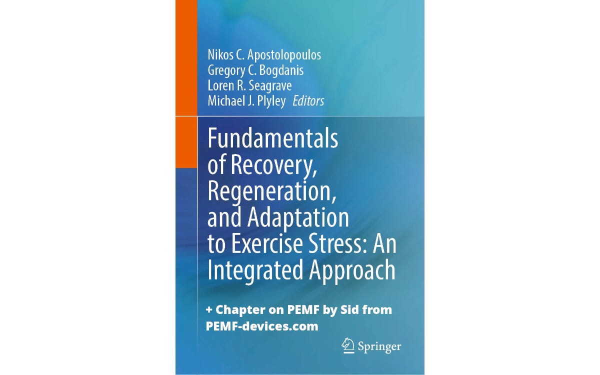 chapter on Pulsed Electromagnetic Field Therapy in “Fundamentals of Recovery, Regeneration, and Adaptation to Exercise Stress: An Integrated Approach” published by Springer Nature.
